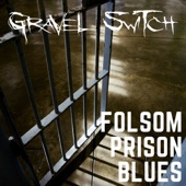 Gravel Switch - Folsom Prison Blues