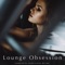 Latin Lounge - Lounge Café de Luxe lyrics