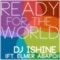 Ready for the World (feat. Elmer Abapo) - DJ iShine lyrics