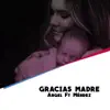 Stream & download Gracias Madre (feat. Méndez) - Single