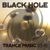 Black Hole Trance Music 03 - 18, 2018