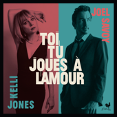 Toi, Tu Joues à L'amour - EP - Kelli Jones & Joel Savoy