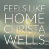 Feels Like Home - Single album lyrics, reviews, download