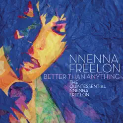 Better Than Anything: The Quintessential Nnenna Freelon - Nnenna Freelon