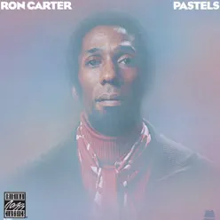 Pastels - Ron Carter Pastels - Ron Carter