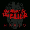 You Might Be the Killer - Single artwork