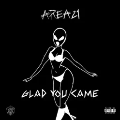Glad You Came - Single - AREA21