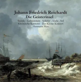 Reichardt: Die Geisterinsel by Das Kleine Konzert, Yoshitaka Ogasawara, Stefan Filipiak, Hermann Max, Ulrike Staude, Romelia Lichtenstein, Barbara Hannigan, Markus Schäfer, Ekkehard Abele, Tom Sol & Jorg Hempel album reviews, ratings, credits