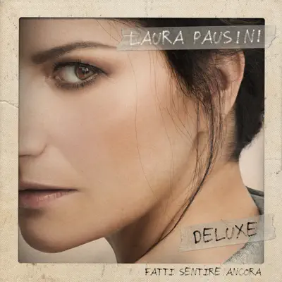 Fatti sentire ancora (Deluxe) - Laura Pausini