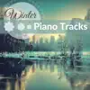 Winter Piano Tracks - Relaxing, Peaceful Piano Solos for Snowy Evenings & Falling Asleep album lyrics, reviews, download