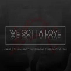 We Gotta Love (feat. Nicole White & Michael Durant) - Single by Nathan Mellix, W.e.l.l. CED & C.O.R.D. album reviews, ratings, credits