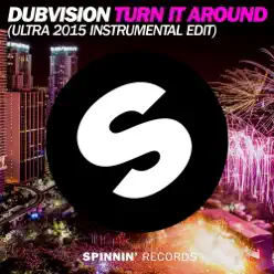 Turn It Around (Ultra 2015 Instrumental Edit) - Single - DubVision