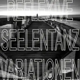 Reflexive Seelentanz Variationen by Various Artists album reviews, ratings, credits