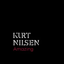 Amazing - Kurt Nilsen Amazing - Kurt Nilsen