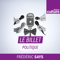 Le billet politique podcast