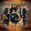 Enigma Norteño - El Señor Iván