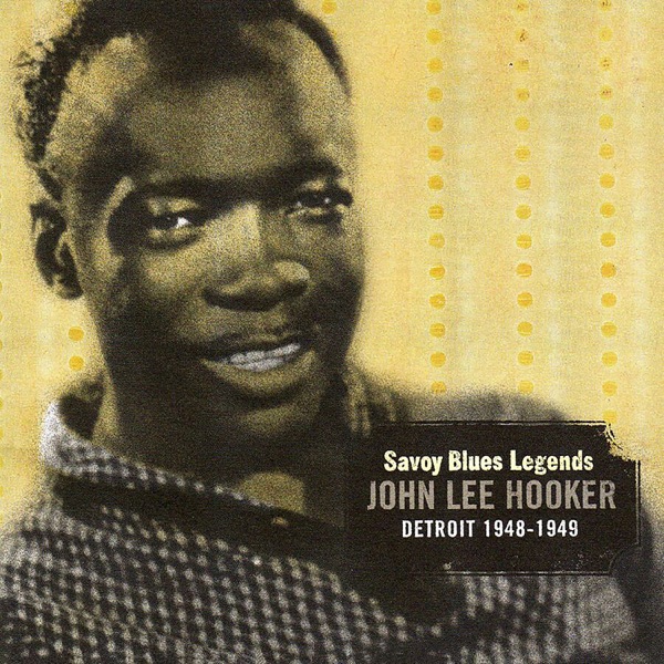 Savoy Blues Legends: John Lee Hooker (Detroit 1948-1949) - John Lee Hooker