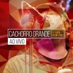 Cachorro Grande no Estúdio Showlivre, Vol. 4 (Ao Vivo) - Cachorro Grande