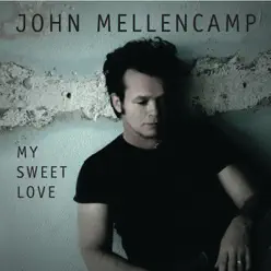 My Sweet Love - Single - John Mellencamp