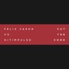 Cut the Cord (Felix Jaehn Vs. Hitimpulse) - Single