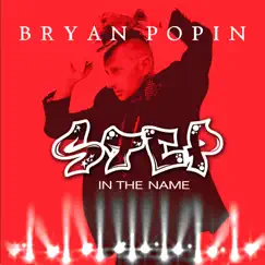 Step in the Name (Radio Edit) - Single by Bryan Popin album reviews, ratings, credits