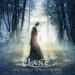 Arcane (Music Inspired by the Works of Kai Meyer) - Elane Arcane (Music Inspired by the Works of Kai Meyer) - Elane