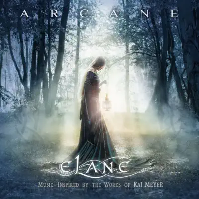 Arcane (Music Inspired by the Works of Kai Meyer) - Elane Arcane (Music Inspired by the Works of Kai Meyer) - Elane