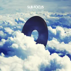 Turn Back Time (Remixes) - EP - Sub Focus