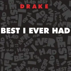 Best I Ever Had - Single - Drake