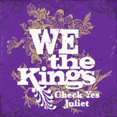 We The Kings - Check Yes Juliet