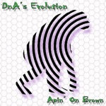 DnA's Evolution - Apin' on Brown