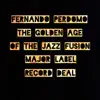 The Golden Age of the Jazz Fusion Major Label Record Deal - Single album lyrics, reviews, download