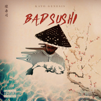Kayo Genesis - Bad Sushi artwork