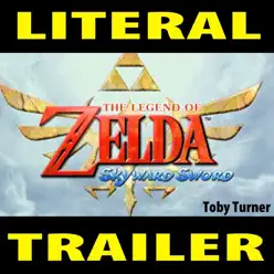 Literal Legend of Zelda Skyward Sword Trailer - Single - Toby Turner Literal Legend of Zelda Skyward Sword Trailer - Single - Toby Turner