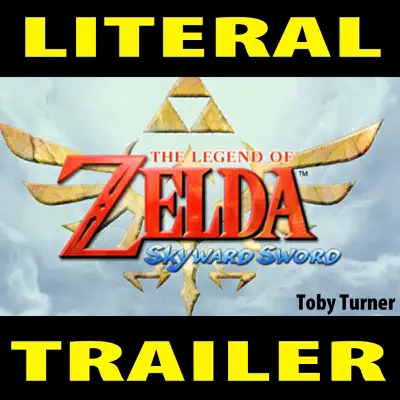 Literal Legend of Zelda Skyward Sword Trailer - Single - Toby Turner Literal Legend of Zelda Skyward Sword Trailer - Single - Toby Turner