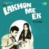 Lakhon Me Ek