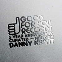 Danny Krivit - 5 Year Anniversary of Good For You Records artwork
