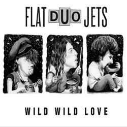 Flat Duo Jets - Wild, Wild Lover