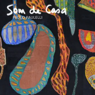 Som de Casa by Paulo Paulelli album reviews, ratings, credits