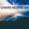 Chakra Meditation: Relaxation & Inner Balance, Achieve Happiness, Body & Soul, Nature Sounds, Reiki Training album lyrics, reviews, download