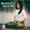 Meditation to Remove Pain: Whole Body Regeneration for Happy Life album lyrics, reviews, download