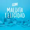 Maldita Felicidad - Single album lyrics, reviews, download