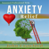 John Crawford - Anxiety Relief: Self Help (with Heart) for Anxiety, Panic Attacks, and Stress Management (Unabridged)