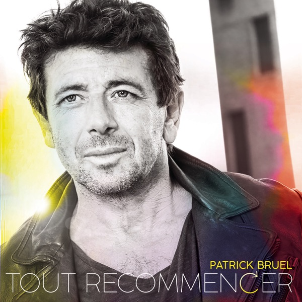 Tout recommencer - Single - Patrick Bruel