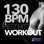 130 Bpm Best Hits For Workout (15 Tracks Non-Stop Mixed Compilation)