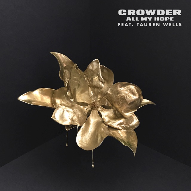 Crowder All My Hope (feat. Tauren Wells) - Single Album Cover