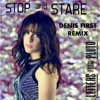 Stop and Stare (Denis First Remix) - Single