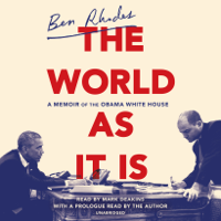 Ben Rhodes - The World as It Is: A Memoir of the Obama White House (Unabridged) artwork