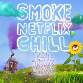 Tank And The Bangas - Smoke.Netflix.Chill.