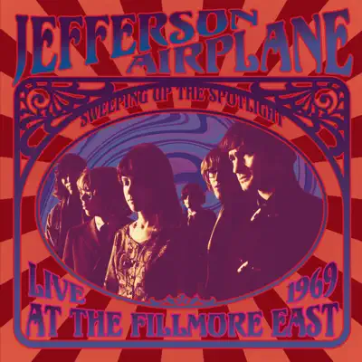 Sweeping Up the Spotlight - Live At the Fillmore East 1969 - Jefferson Airplane